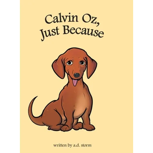 Calvin Oz, Just Because - Hardcover