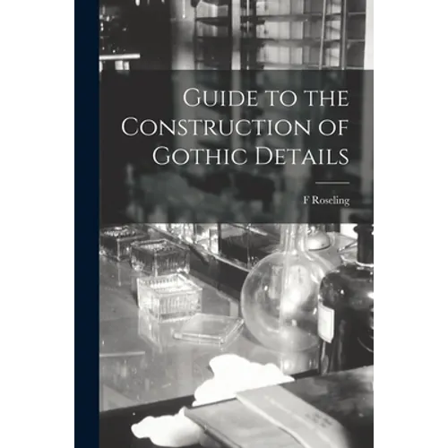Guide to the Construction of Gothic Details