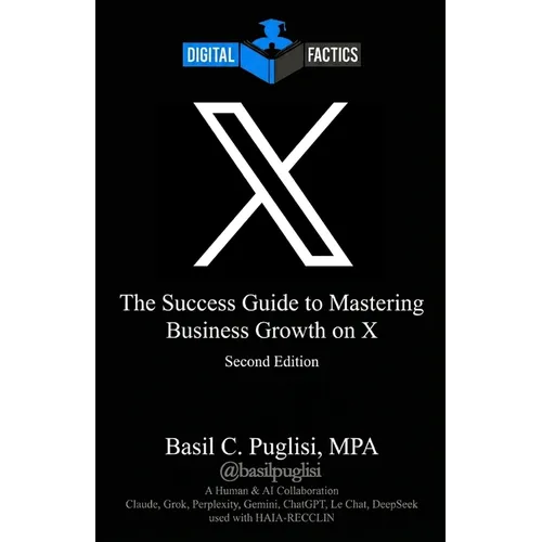 Digital Factics X: The Success Guide to Mastering Business Growth on X - Paperback