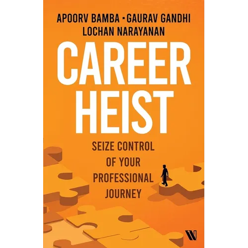Career Heist: Seize Control of Your Professional Journey - Paperback