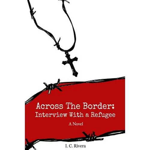 Across the Border: Interview with a Refugee - Paperback