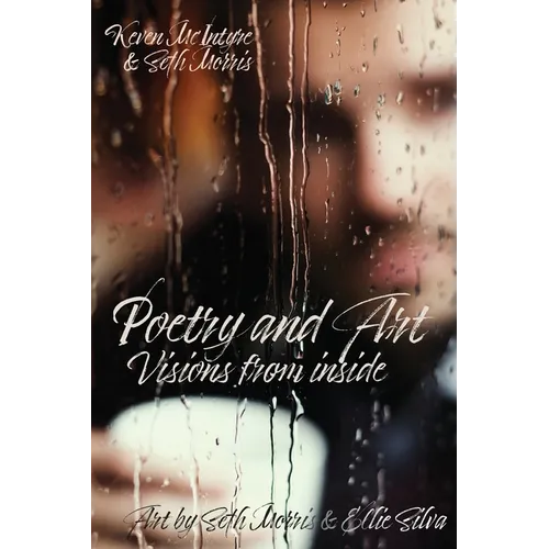 Poetry and Art: Visions From Inside - Paperback