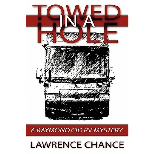 Towed In A Hole: A Raymond Cid RV Mystery - Paperback