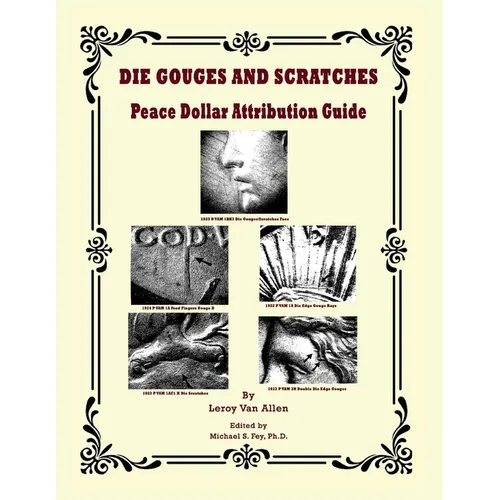 Die Gouges And Scratches Peace Dollar Attribution Guide - Paperback