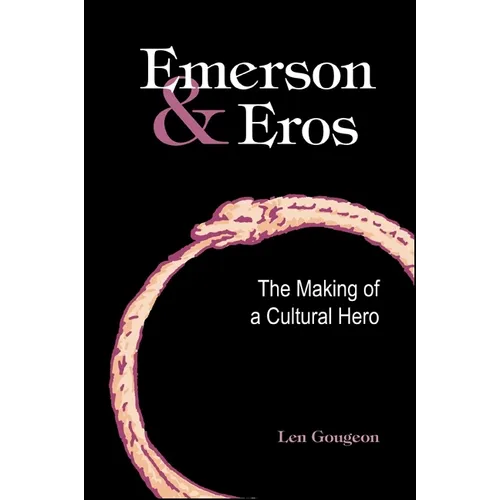 Emerson and Eros: The Making of a Cultural Hero - Paperback