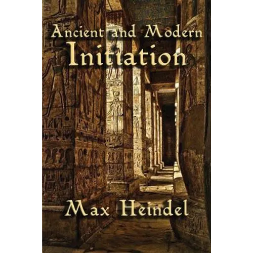 Ancient and Modern Initiation - Paperback