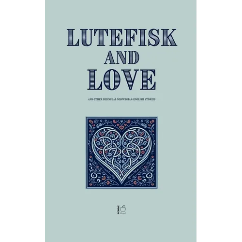 Lutefisk and Love And Other Bilingual Norwegian-English Stories - Paperback