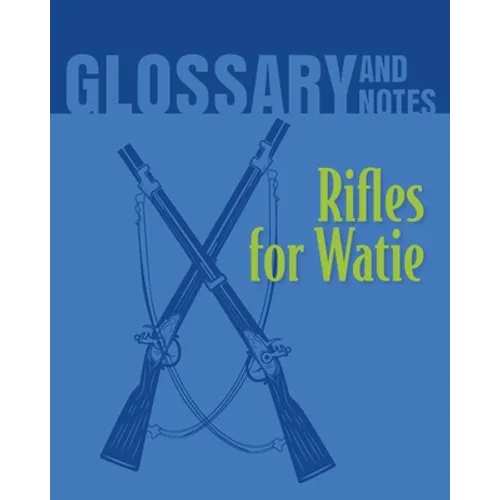 Rifles for Watie Glossary and Notes: Rifles for Watie - Paperback