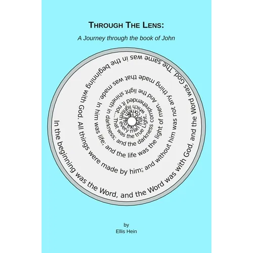 Through The Lens: A Journey Through the Book of John - Paperback