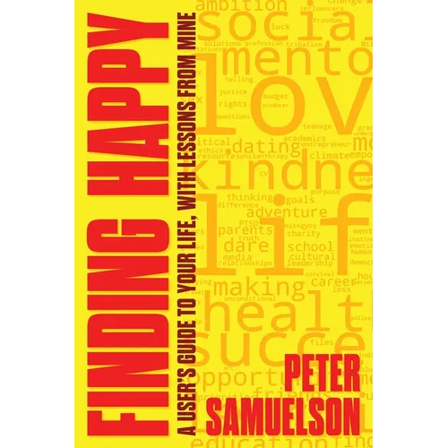 Finding Happy: A User's Guide to Your Life, with Lessons from Mine - Paperback