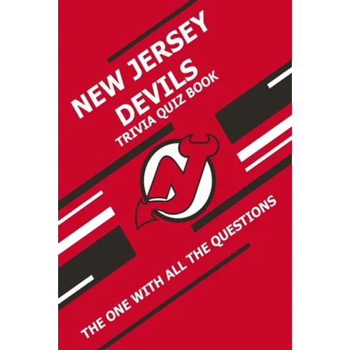 New Jersey Devils Trivia Quiz Book: The One With All The Questions - Paperback