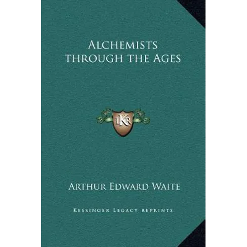 Alchemists through the Ages - Hardcover