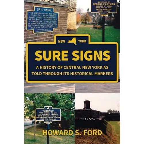 Sure Signs: A History of Central New York as Told Through Its Historical Markers - Paperback