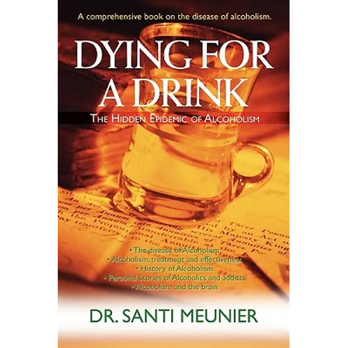 Dying for a Drink: The Hidden Epidemic of Alcoholism - Paperback