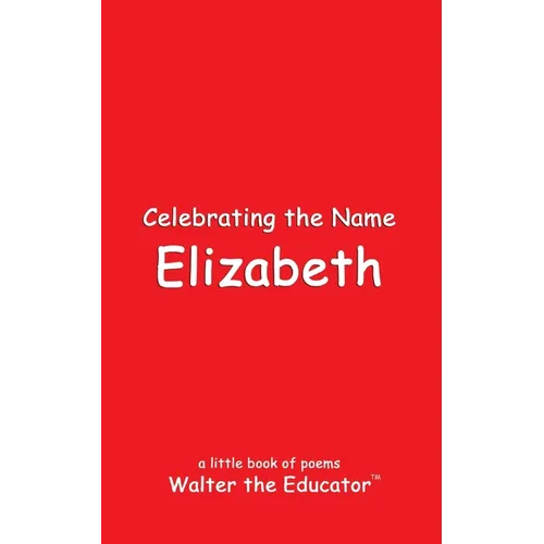 Celebrating the Name Elizabeth - Paperback