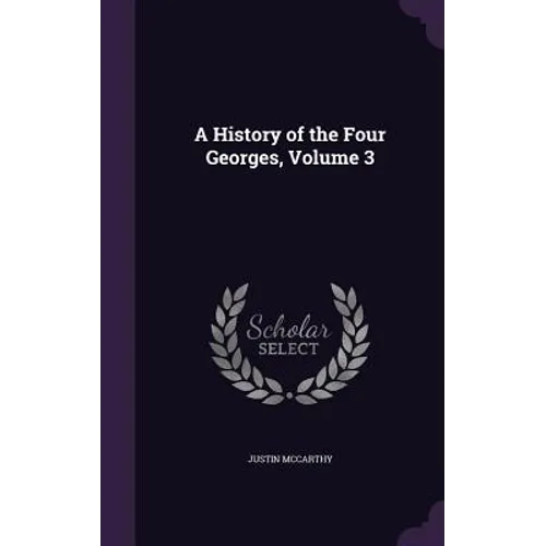 A History of the Four Georges, Volume 3 - Hardcover