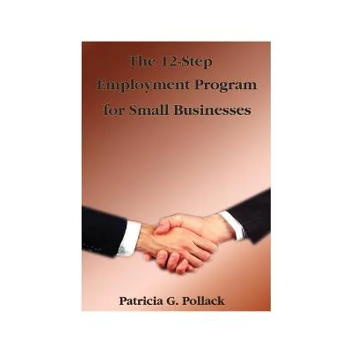The 12-Step Employment Program: For Small Businesses - Paperback