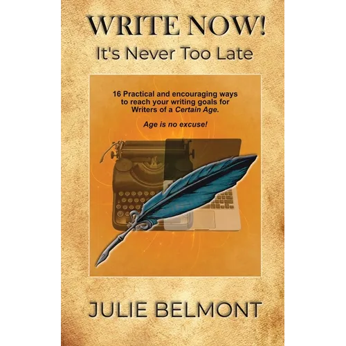 WRITE NOW! It's Never Too Late - Paperback