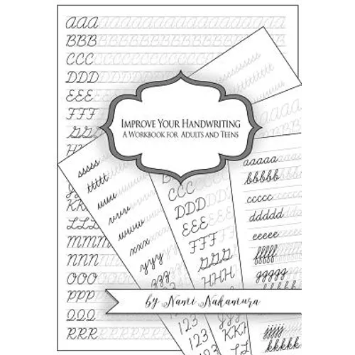 Improve Your Handwriting: A Workbook for Adults and Teens: Cursive Writing Penmanship Handwriting Workbook for Adults and Teens - Paperback