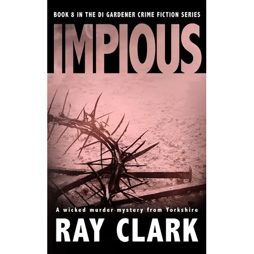 Impious: A wicked murder mystery from Yorkshire - Paperback