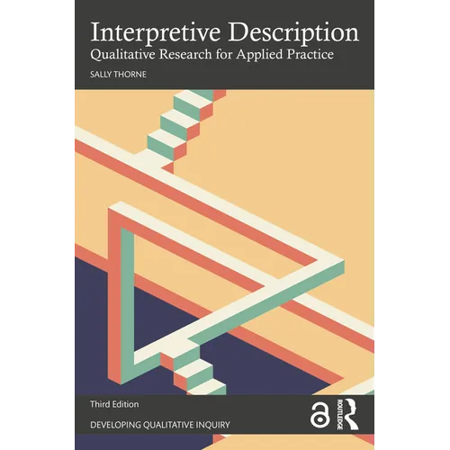 Interpretive Description: Qualitative Research for Applied Practice - Paperback
