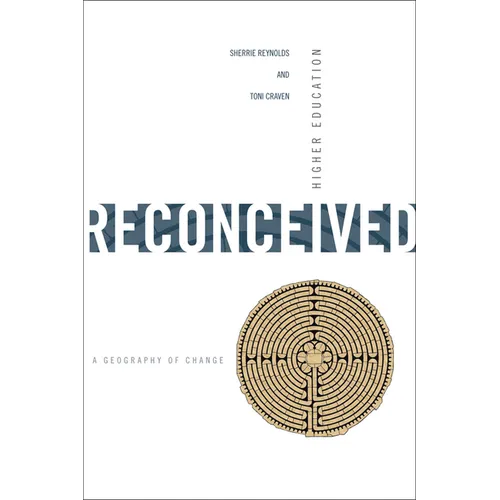 Higher Education Reconceived: A Geography of Change - Paperback