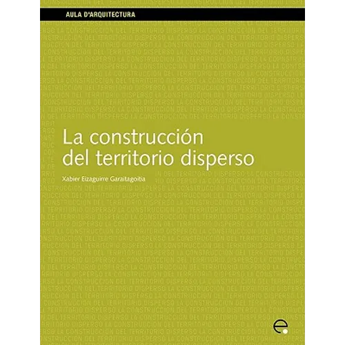La Construccin del Territorio Disperso - Paperback