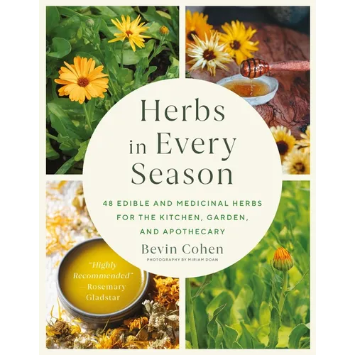 Herbs in Every Season: 48 Edible and Medicinal Herbs for the Kitchen, Garden, and Apothecary - Paperback