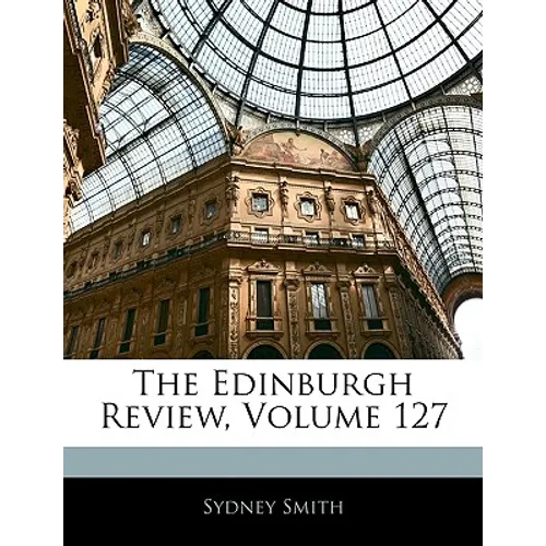 The Edinburgh Review, Volume 127