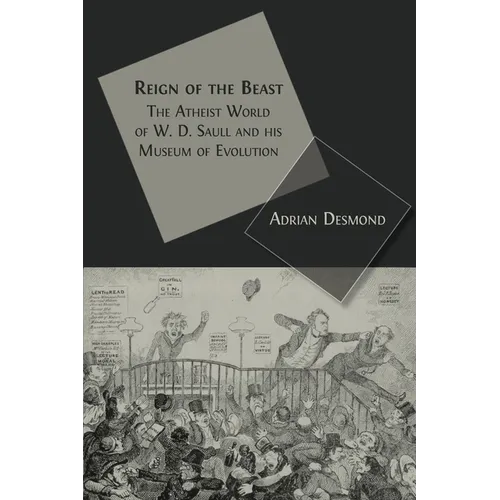 Reign of the Beast: The Atheist World of W. D. Saull and his Museum of Evolution - Paperback