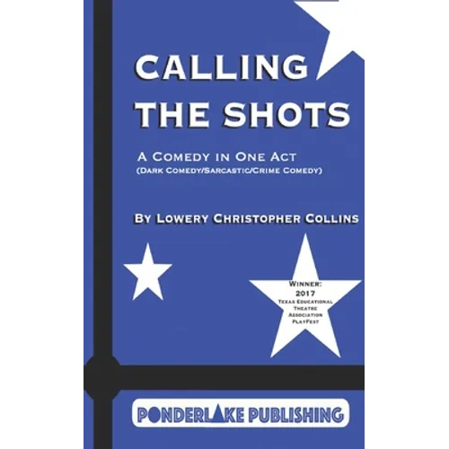 Calling the Shots: A Comedy in One Act - Paperback