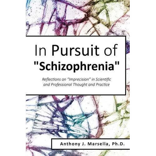 In Pursuit of Schizophrenia: Reflections on 