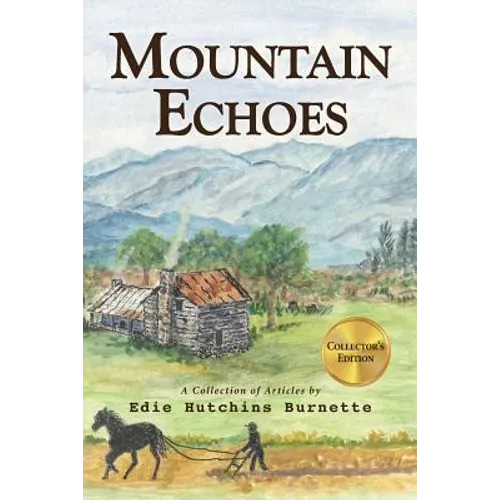 Mountain Echoes A collection of Articles by Edie Hutchins Burnette - Paperback