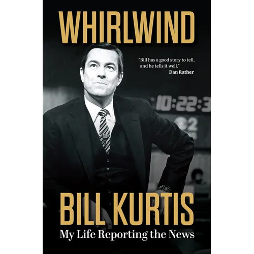 Whirlwind: My Life Reporting the News - Hardcover