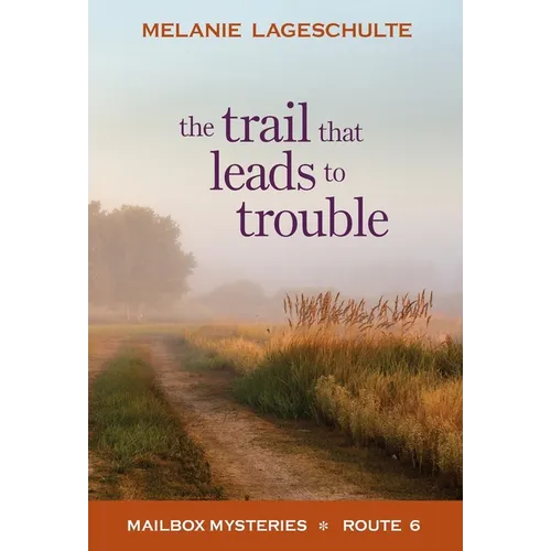 The Trail That Leads to Trouble - Hardcover