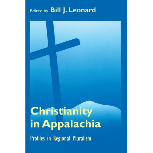 Christianity in Appalachia: Profiles in Reginal Pluralism - Paperback