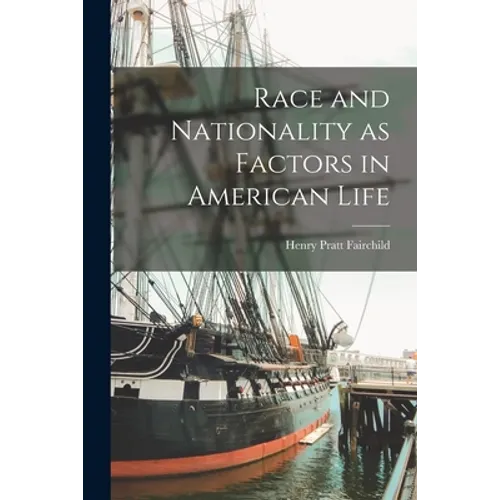 Race and Nationality as Factors in American Life - Paperback