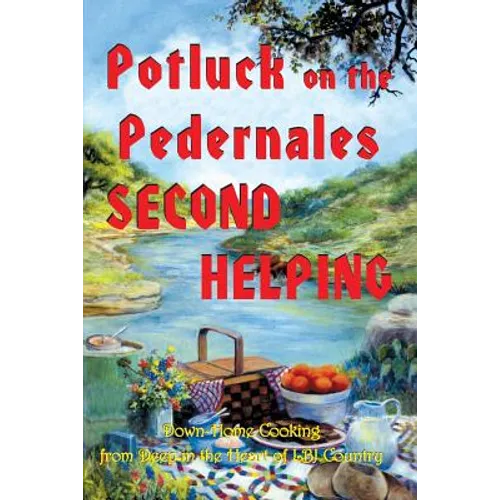 Potluck on the Pedernales: Second Helping - Paperback