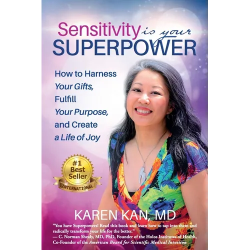Sensitivity Is Your Superpower: How to Harness Your Gifts, Fulfill Your Purpose, and Create a Life of Joy - Paperback