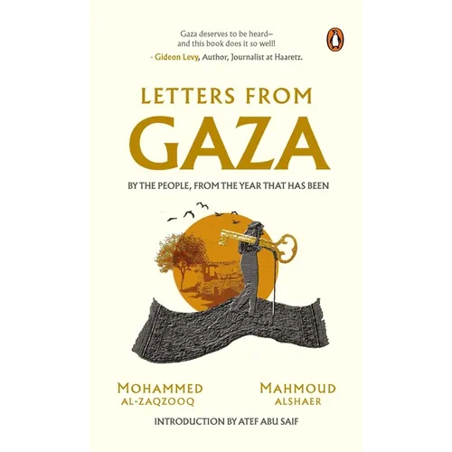 Letters from Gaza: A Collection by the People; Unveiling Their Stories and Emotions from the Year That Has Been