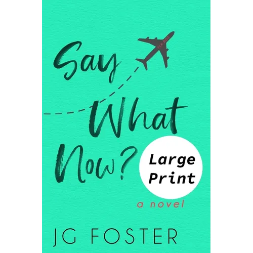 Say What Now? Large Print - Paperback