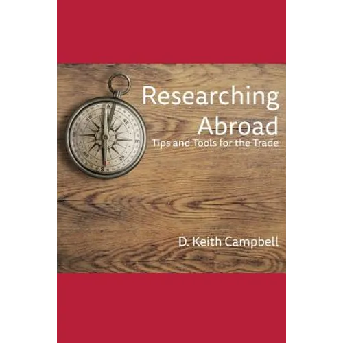 Researching Abroad: Tips and Tools for the Trade - Paperback