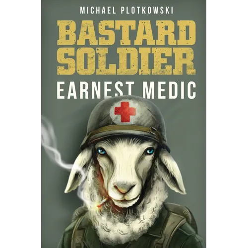 Bastard Soldier, Earnest Medic - Paperback