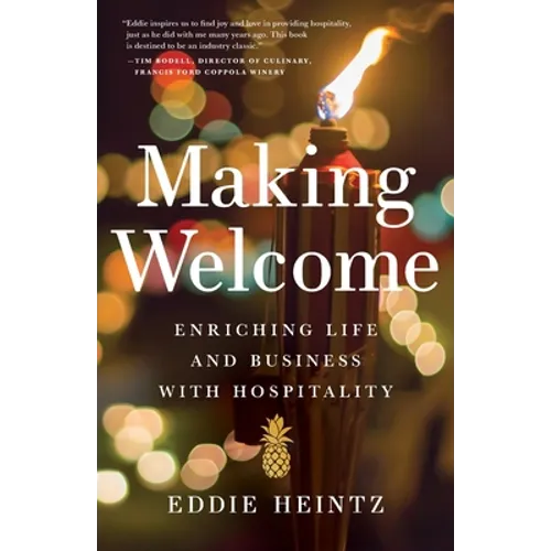 Making Welcome: Enriching Life and Business with Hospitality - Paperback