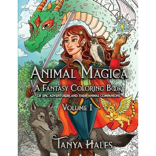 Animal Magica: A Fantasy Coloring Book of Epic Adventurers and Their Animal Companions, Volume 1 - Paperback