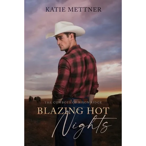 Blazing Hot Nights: The Cowboys of Bison Ridge - Paperback