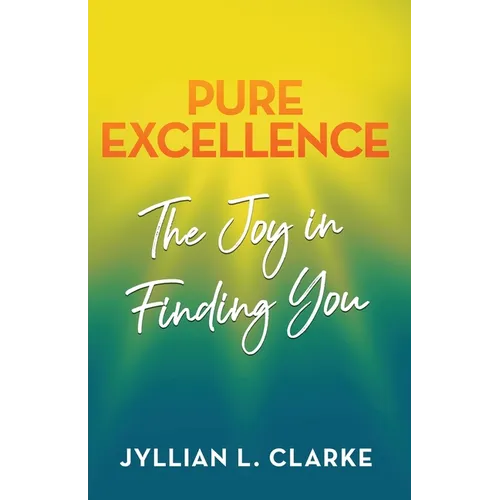 Pure Excellence: The Joy in Finding You - Paperback