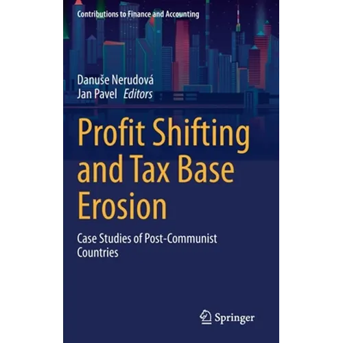 Profit Shifting and Tax Base Erosion: Case Studies of Post-Communist Countries - Hardcover