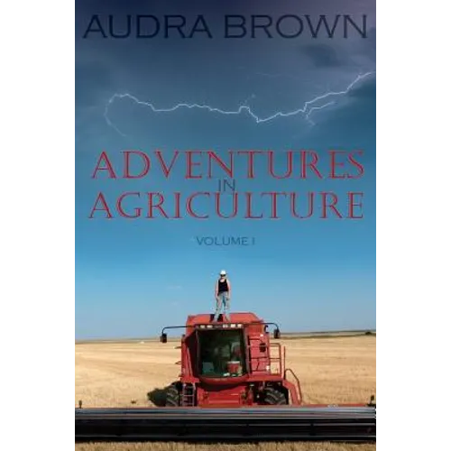 Adventures in Agriculture Volume One - Paperback