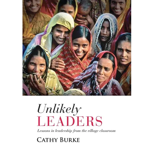 Unlikely Leaders: Lessons in Leadership from the Village Classroom - Paperback
